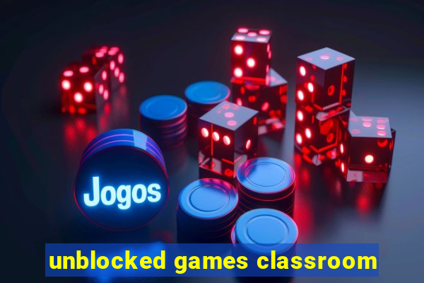 unblocked games classroom